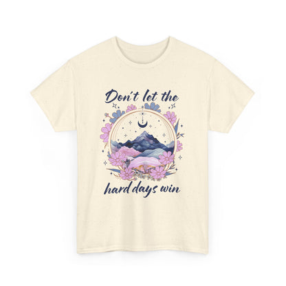 Don’t Let the Hard Days Win Tee — Inspirational Floral Mountain T‑Shirt