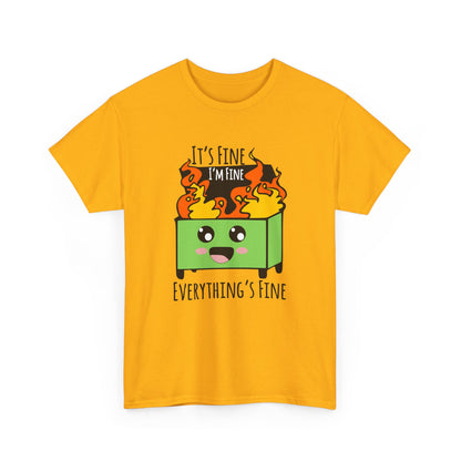 Graphic Tee — Cute Dumpster Design with “It’s Fine I’m Fine Everything’s Fine”