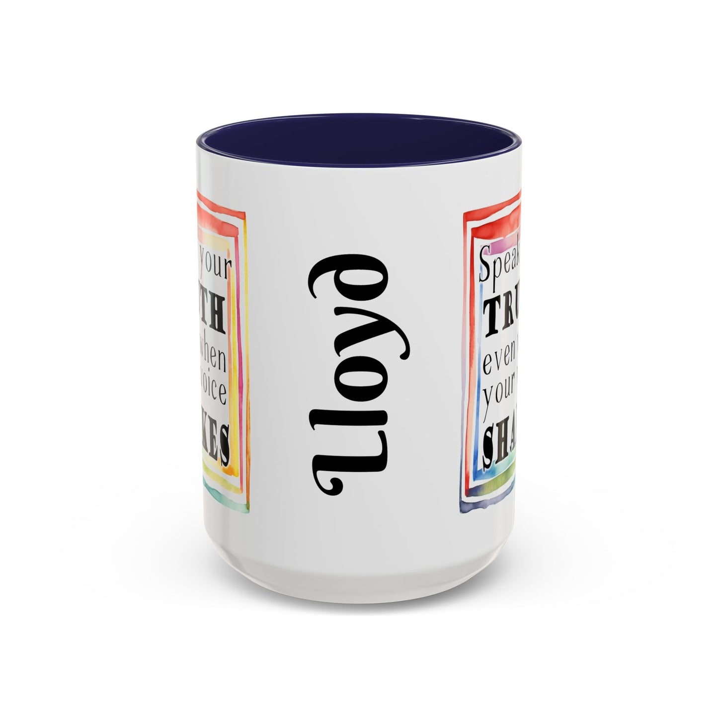 Customizable Accent Coffee Mug — "Speak Your Truth Even When Your Voice Shakes" Inspirational Ceramic Mug