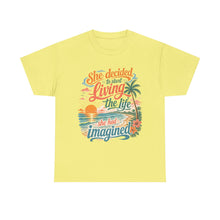 Inspirational Beach T-Shirt — "She Decided to Start Living the Life She Had Imagined"