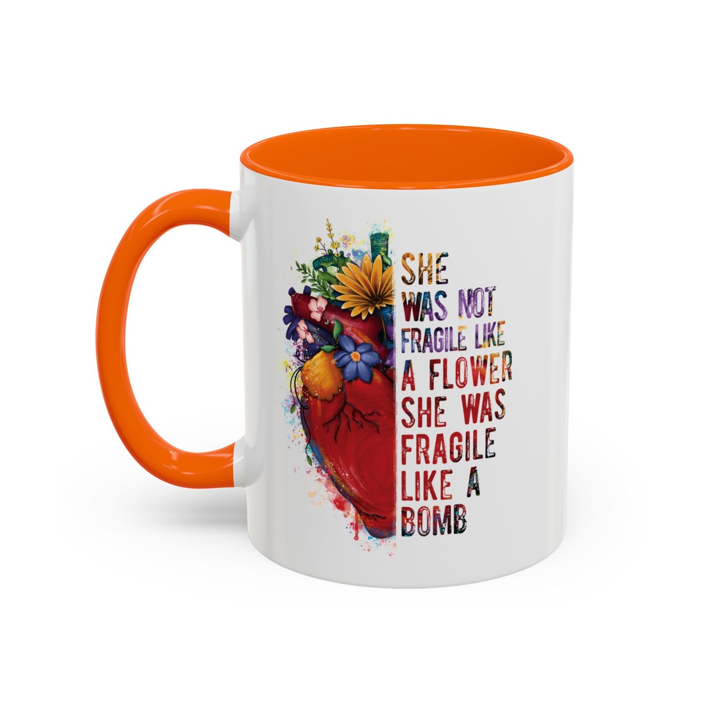 Not Fragile like a flower, Fragile like a bomb - Accent Coffee Mug (11, 15oz)