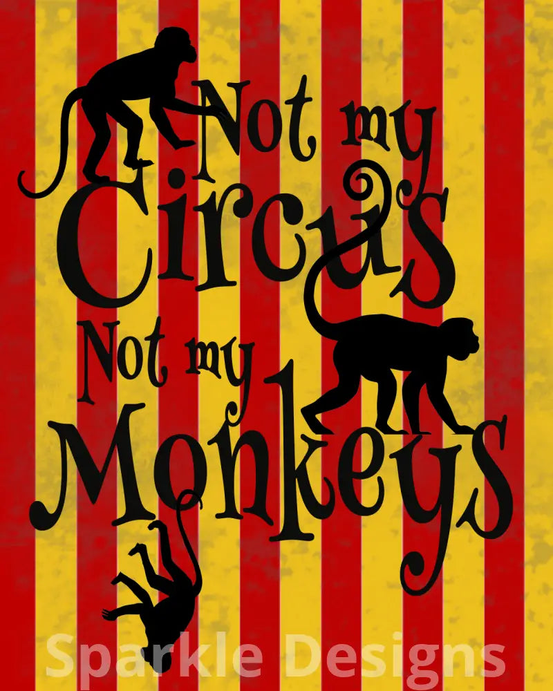 Not my Circus, Not my Monkeys