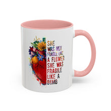 Accent Coffee Mug — "She Was Not Fragile Like a Flower, She Was Fragile Like a Bomb" Colorful Heart Floral Design (11/15 oz)