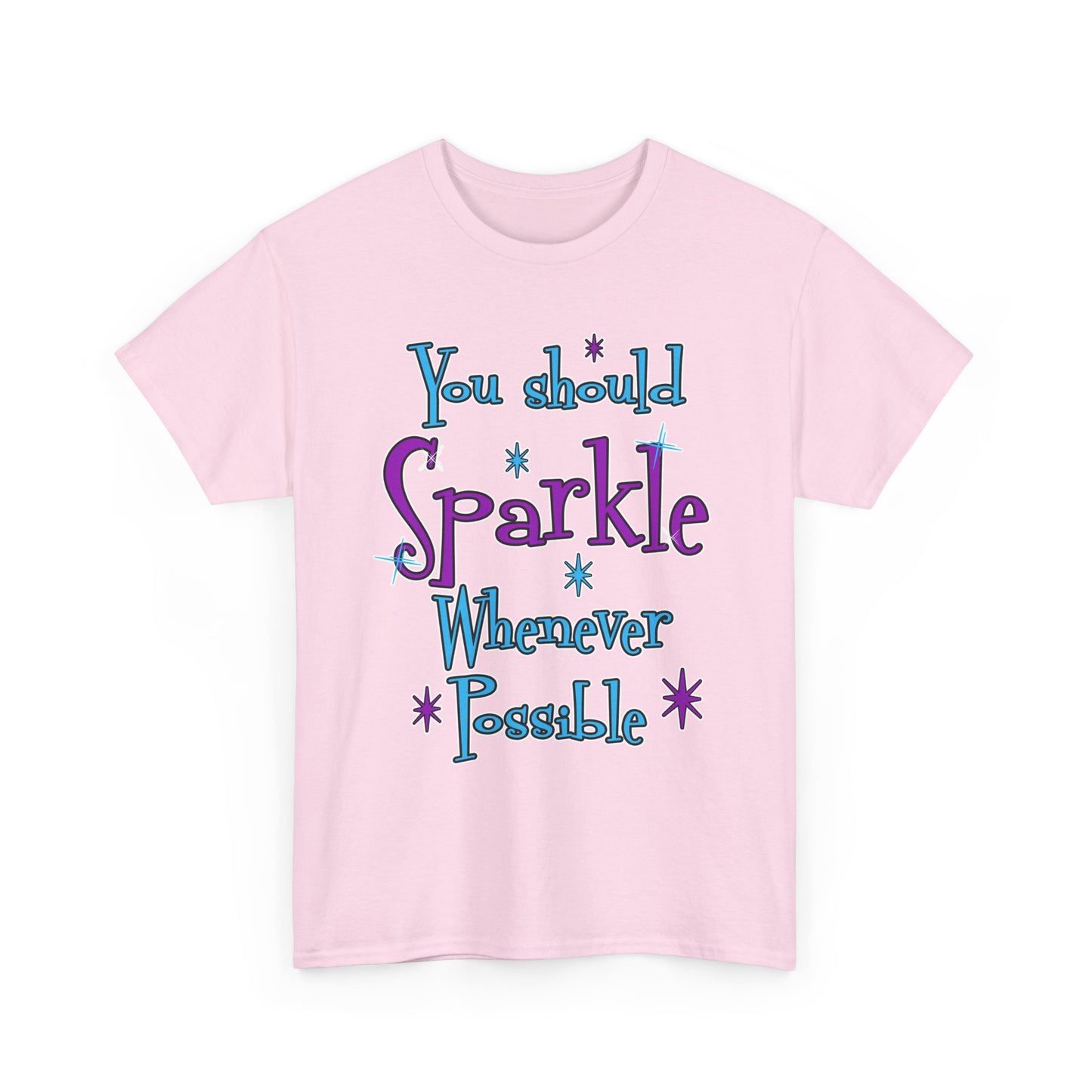 Sparkle Whenever Possible Tee  - Inspirational Graphic T-Shirt
