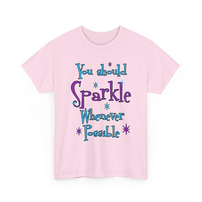 Sparkle Whenever Possible Tee  - Inspirational Graphic T-Shirt
