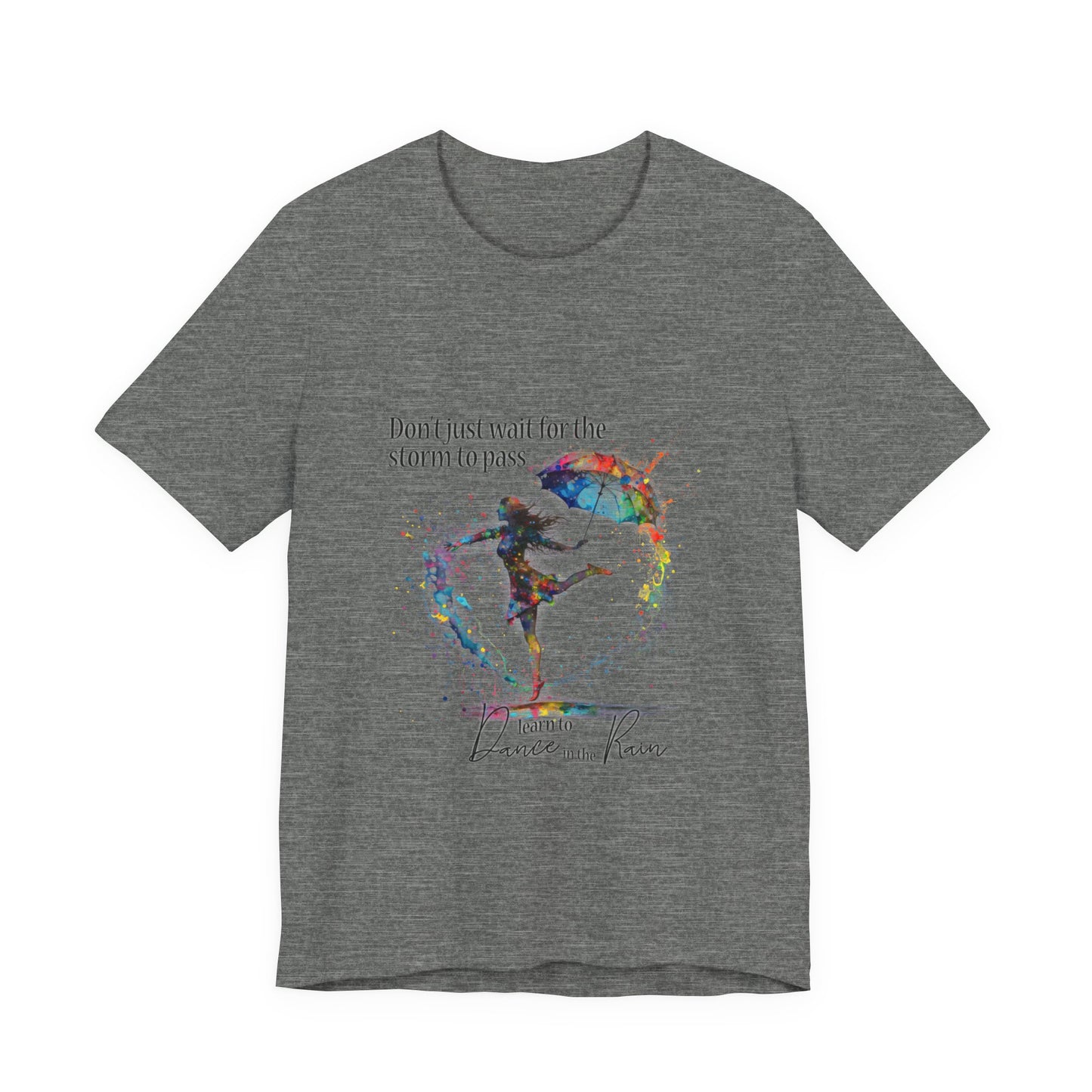 Dance in the Rain T-Shirt — Inspirational Art Tee