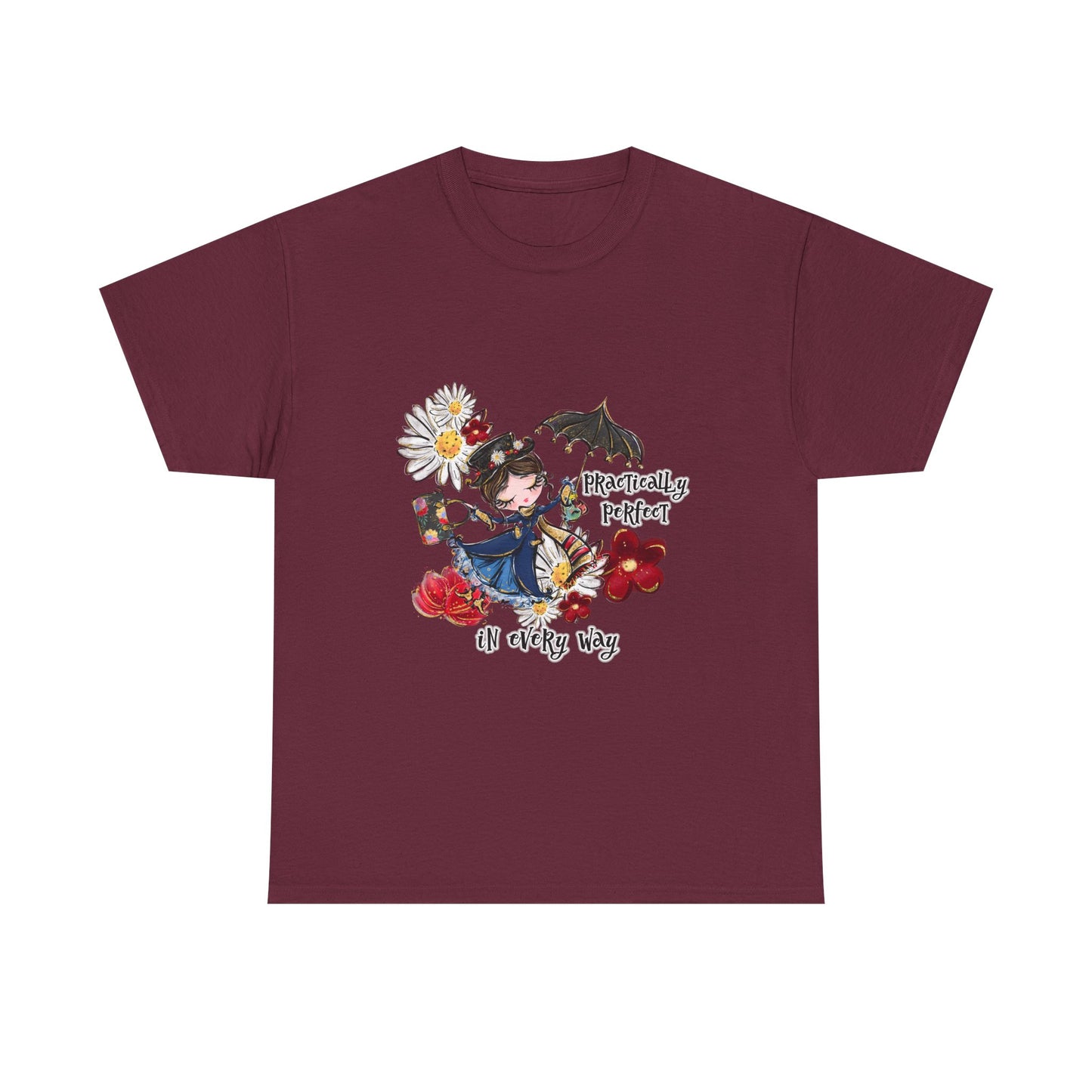 T-Shirt — "Practically Perfect in Every Way" Graphic Tee