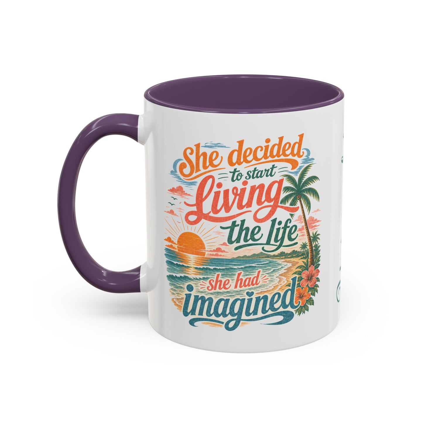 *Customizable* Living the Life Coffee Mug — "She Decided to Start Living the Life She Had Imagined"