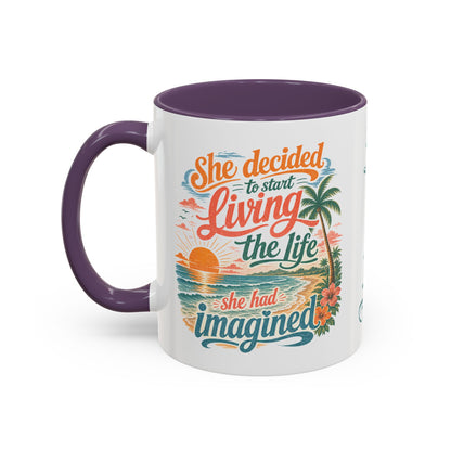 *Customizable* Living the Life Coffee Mug — "She Decided to Start Living the Life She Had Imagined"