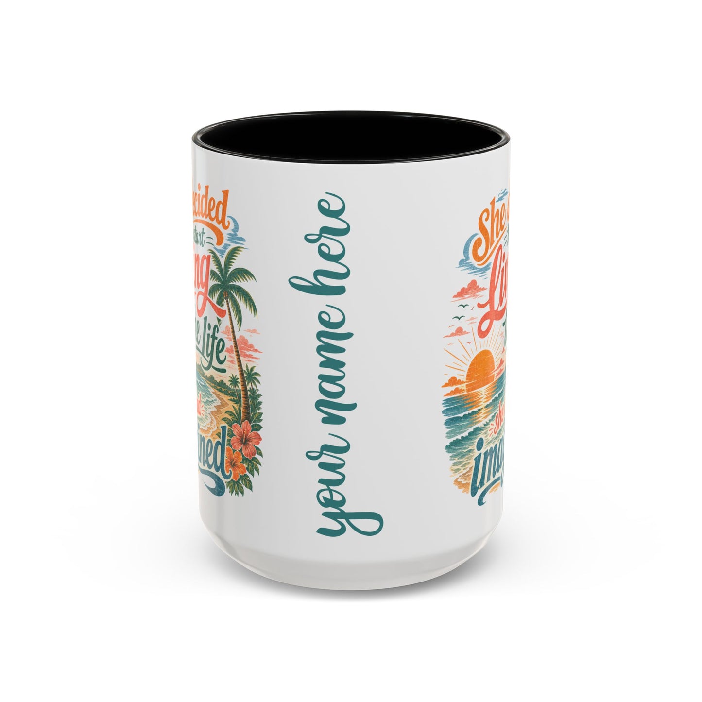 *Customizable* Living the Life Coffee Mug — "She Decided to Start Living the Life She Had Imagined"