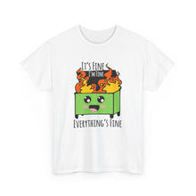 It's Fine, I'm Fine - Unisex Heavy Cotton Tee