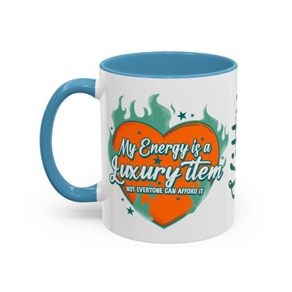 Accent Coffee Mug — "My Energy Is a Luxury Item" Heart Design