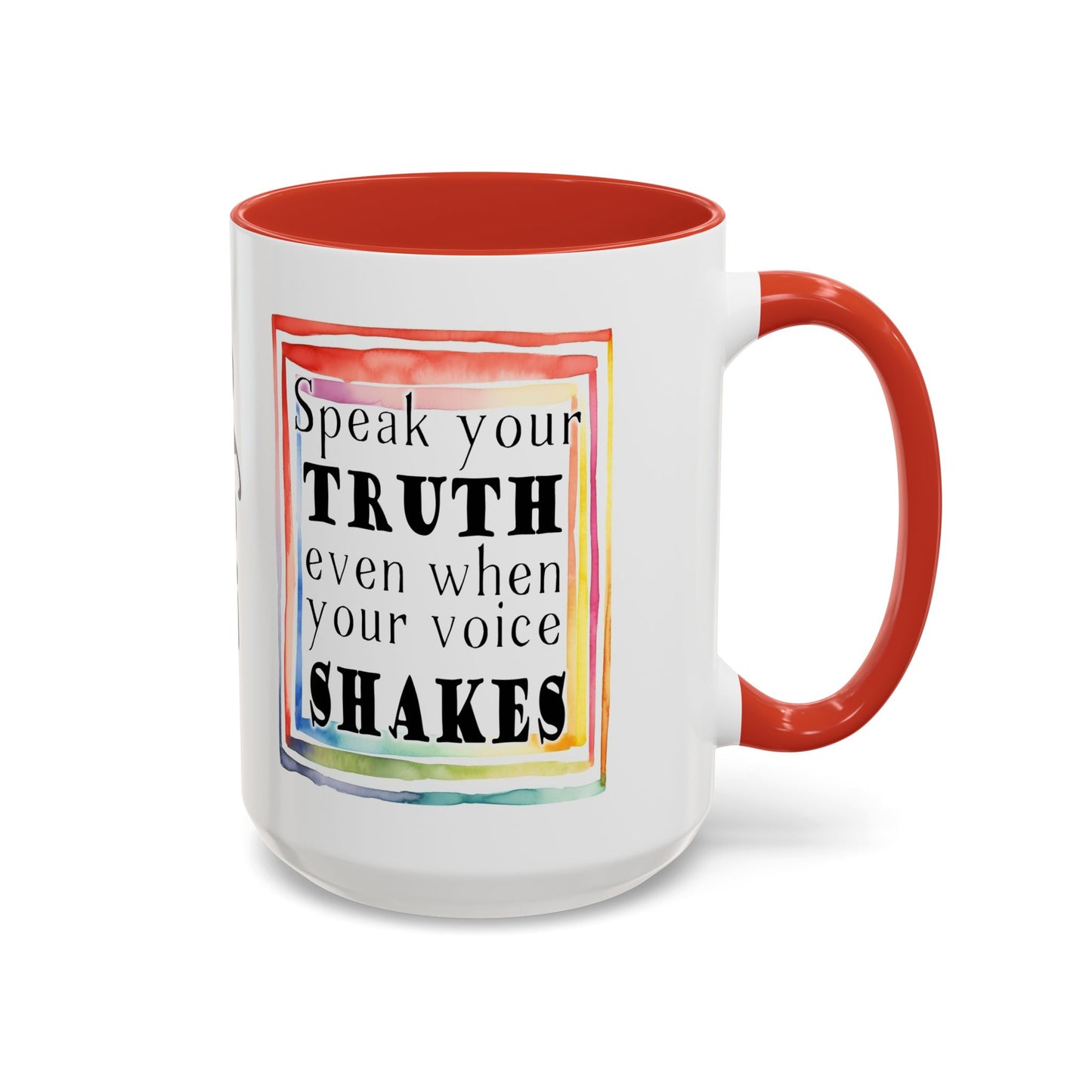 Customizable Accent Coffee Mug — "Speak Your Truth Even When Your Voice Shakes" Inspirational Ceramic Mug