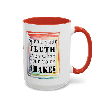 Customizable Accent Coffee Mug — "Speak Your Truth Even When Your Voice Shakes" Inspirational Ceramic Mug