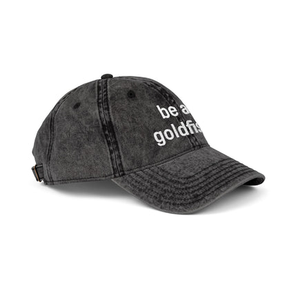 Embroidered Vintage Cap — "be a goldfish"