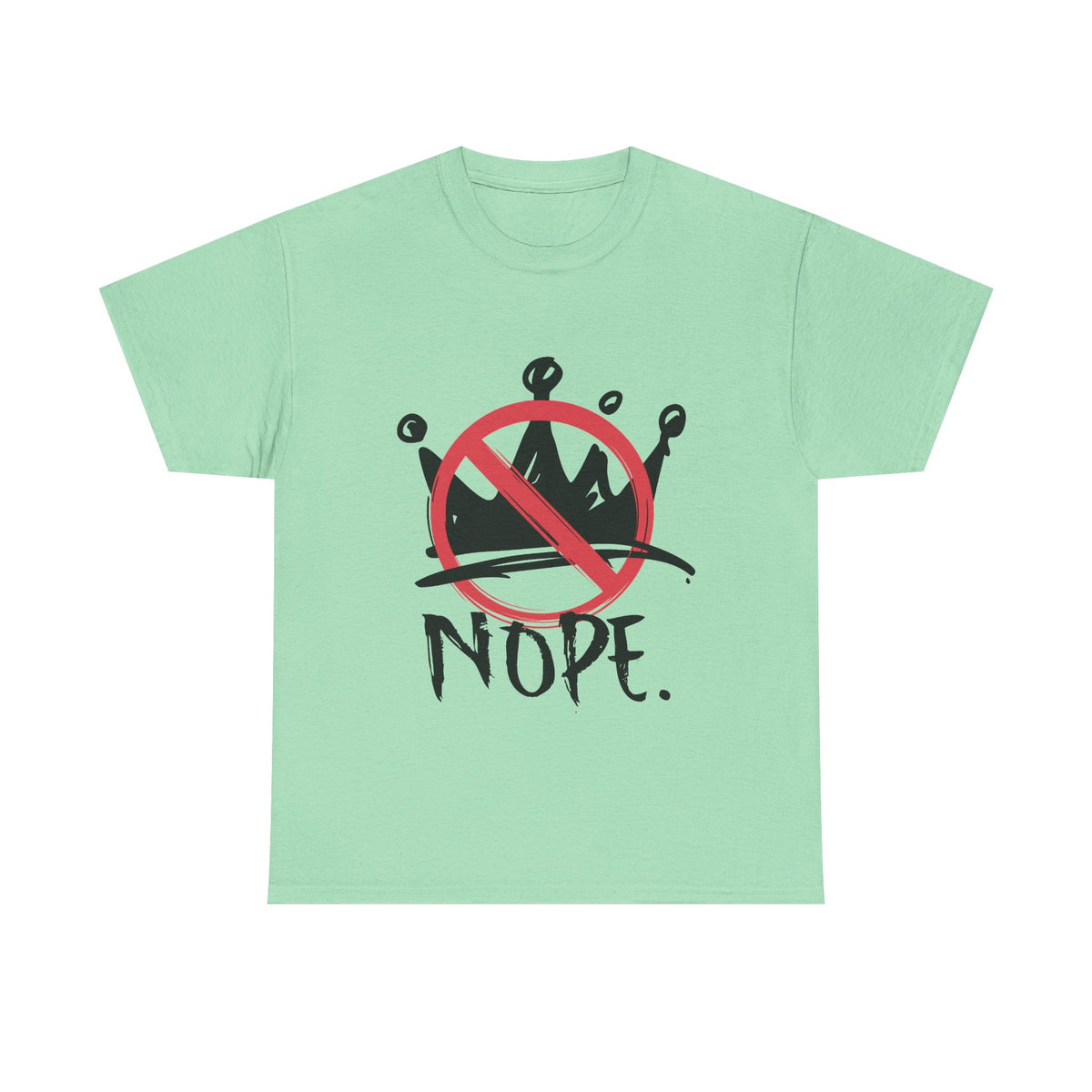 No Kings :  "Nope." Graphic T-Shirt