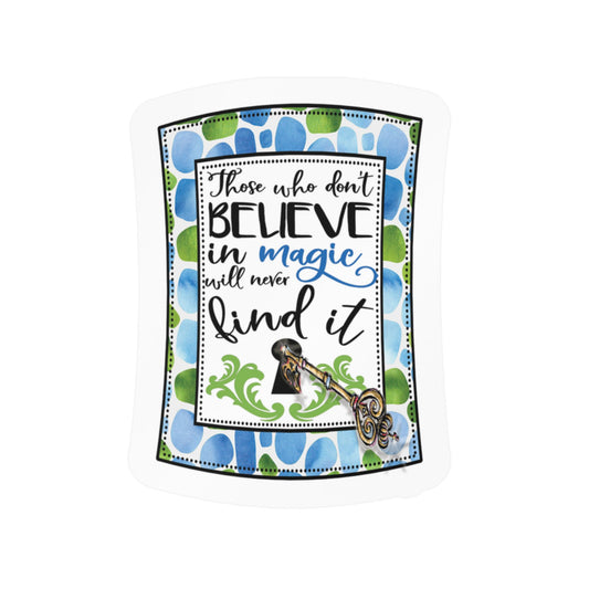 Believe in Magic Kiss-Cut Vinyl Sticker — Inspirational Fairy Key Design
