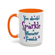 You Should Sparkle Whenever Possible Accent Coffee Mug — Inspirational Quote 11/15oz
