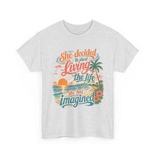 Inspirational Beach T-Shirt — "She Decided to Start Living the Life She Had Imagined"