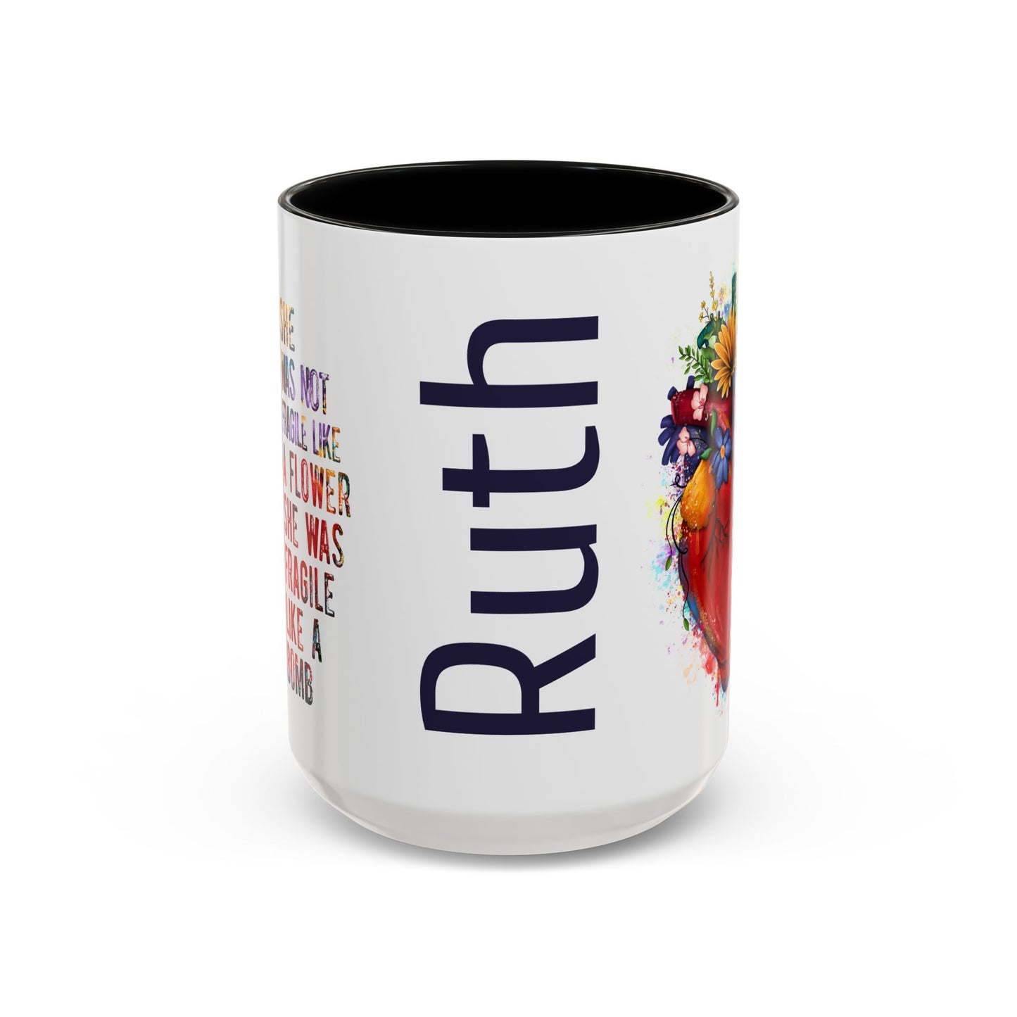 Customizable Accent Coffee Mug — "She Was Not Fragile Like a Flower, She Was Fragile Like a Bomb" Colorful Heart Floral Design (11/15 oz)
