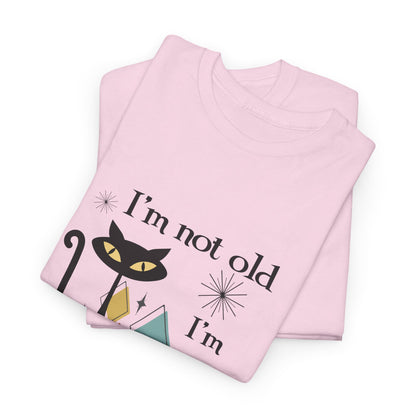 Mid-Century Modern Cat T-Shirt – "I'm Not Old I'm Mid Century Modern" Retro Graphic Tee