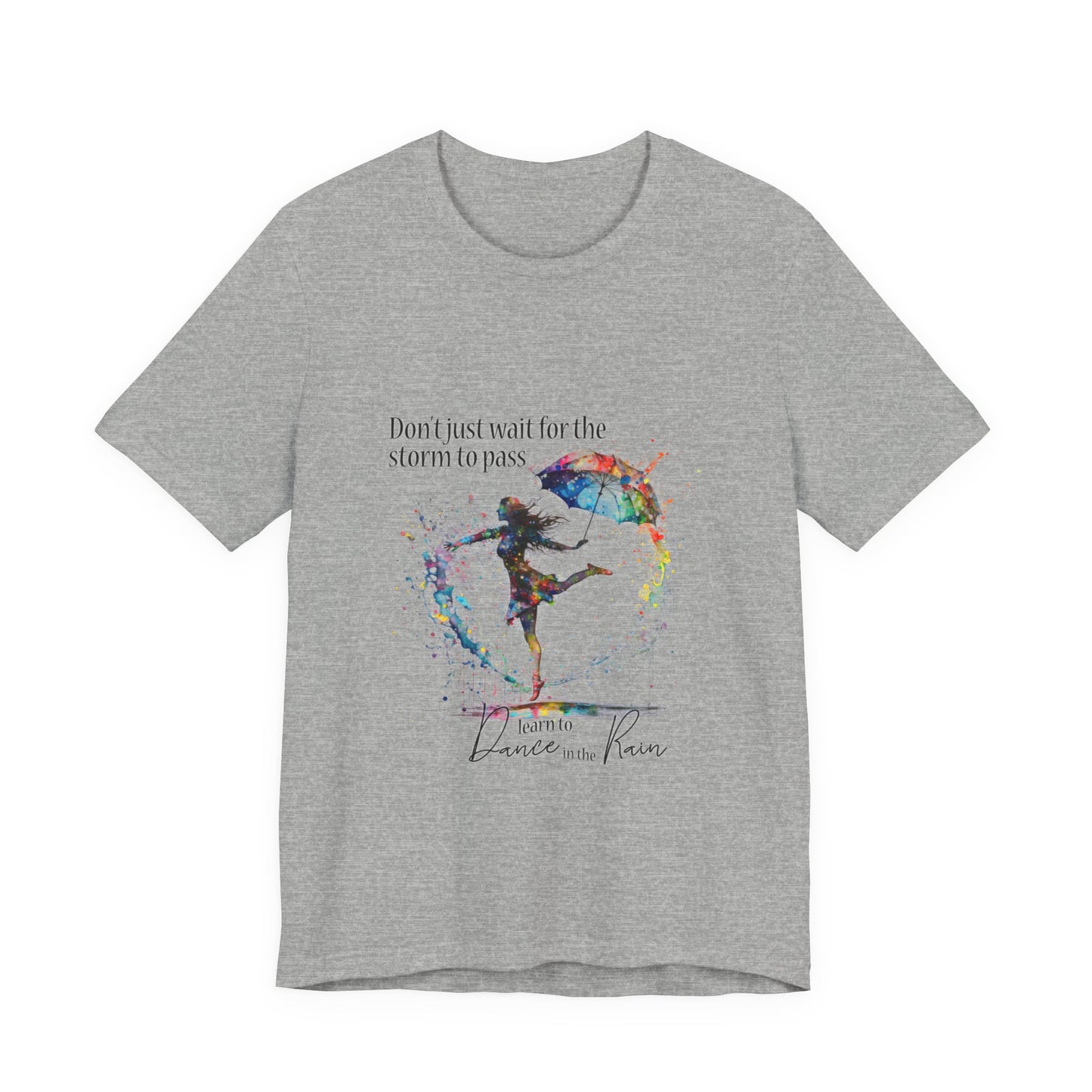 Dance in the Rain T-Shirt — Inspirational Art Tee
