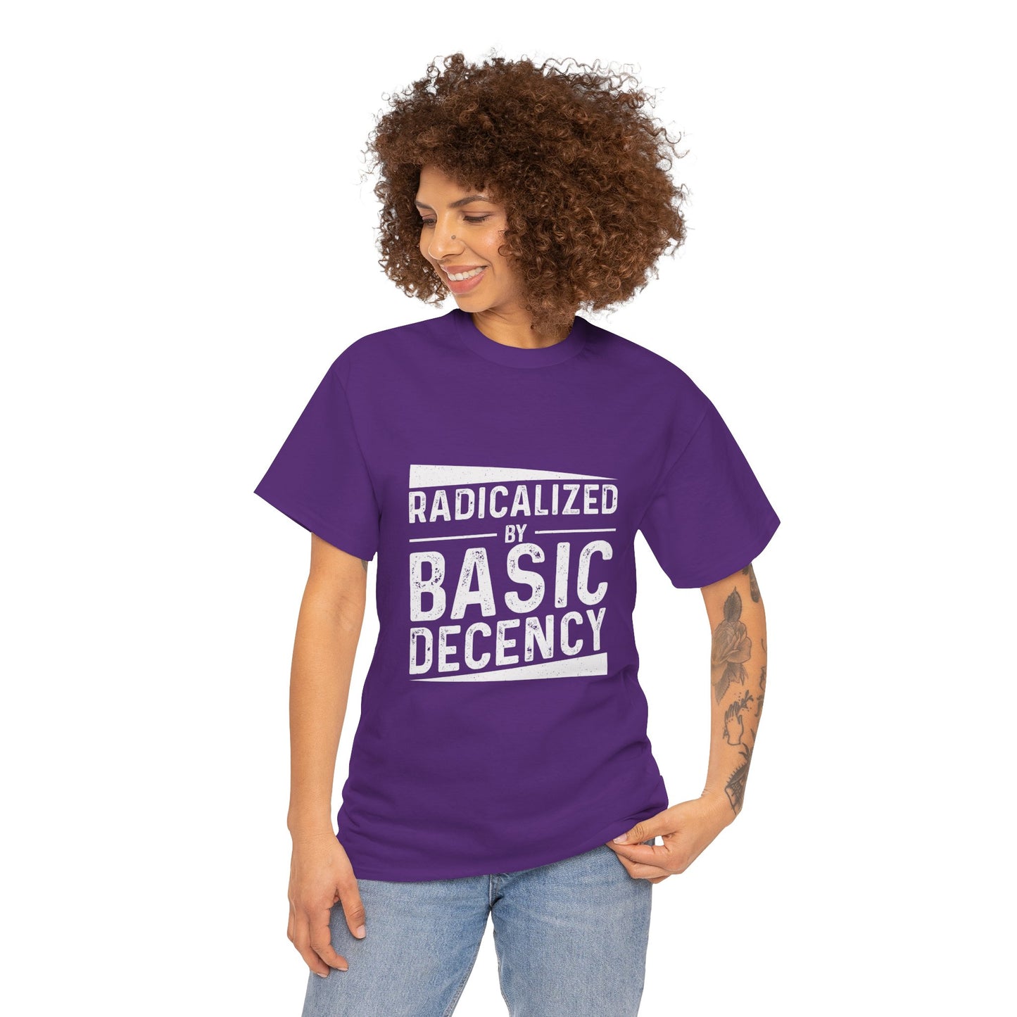 Radicalized by Basic Decency Tee — Statement Slogan Graphic Shirt