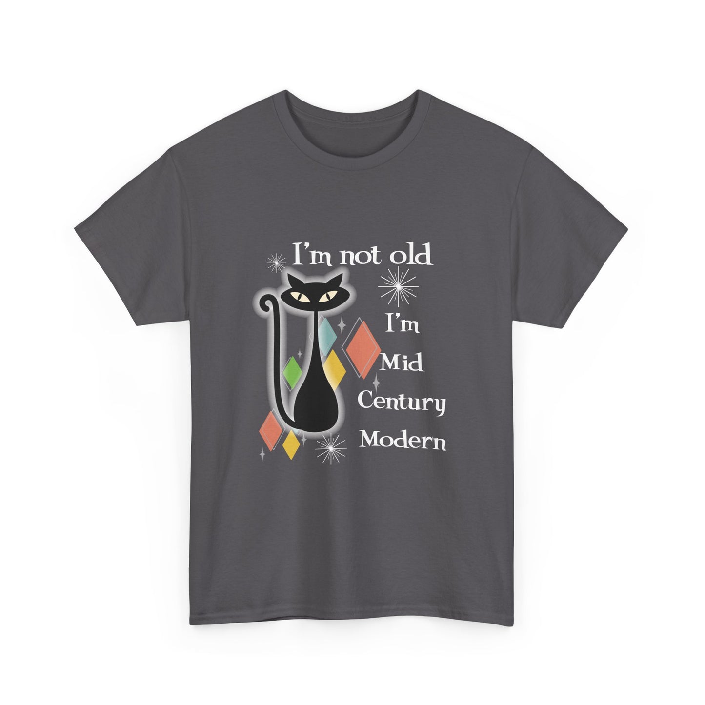 Mid Century Modern Cat T-Shirt — “I’m Not Old, I’m Mid Century Modern” Retro Graphic Tee