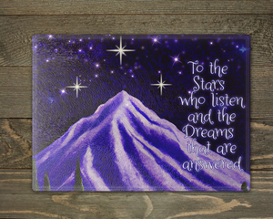 To the stars who listen - Cutting Board