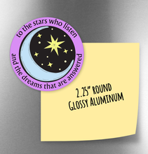 To the stars who listen - Round Aluminum Magnet