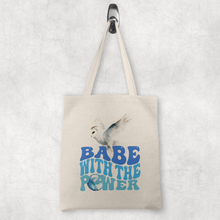 Babe with the Power  -  tote bag