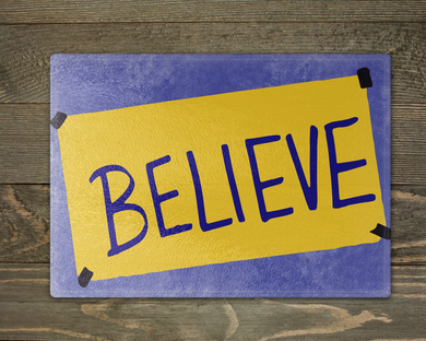 Believe - Cutting Board