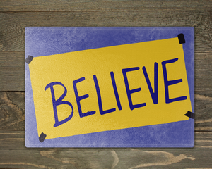 Believe - Cutting Board