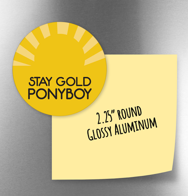 Stay Gold -  Round Aluminum Magnet