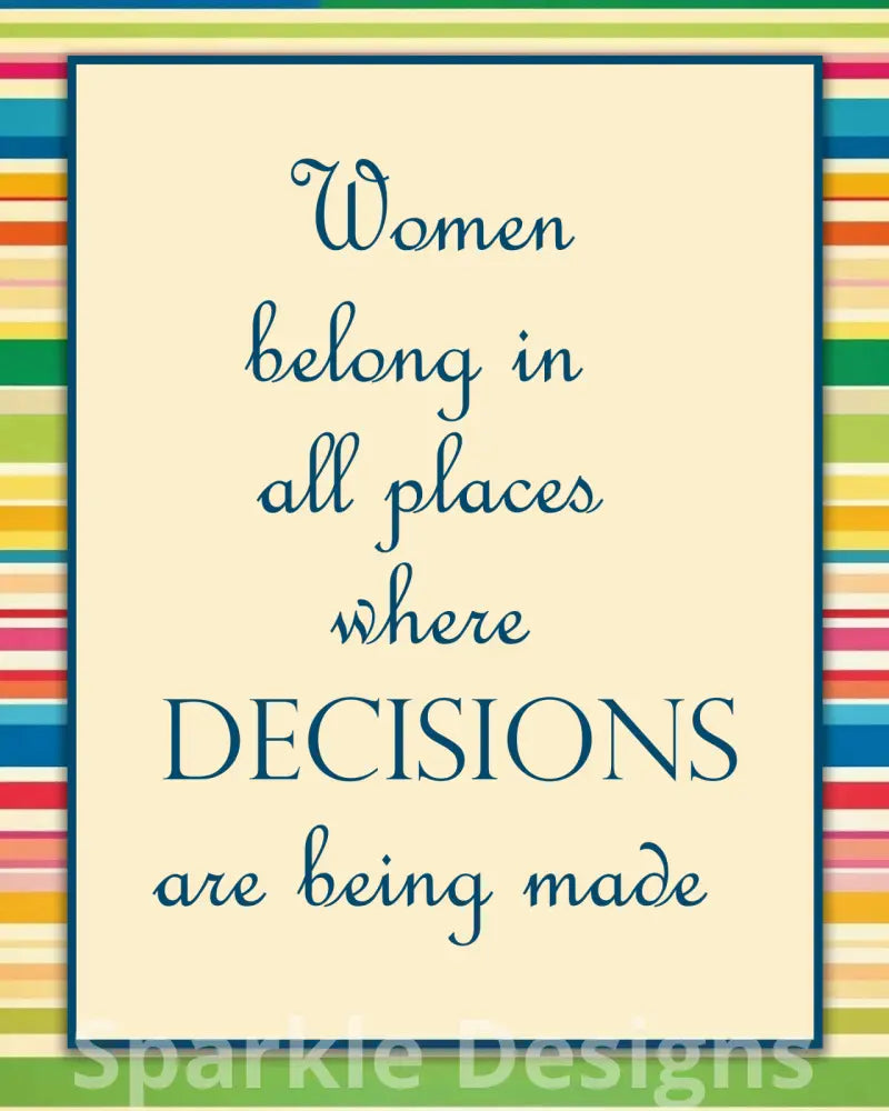 Women belong in all places where decisions are being made