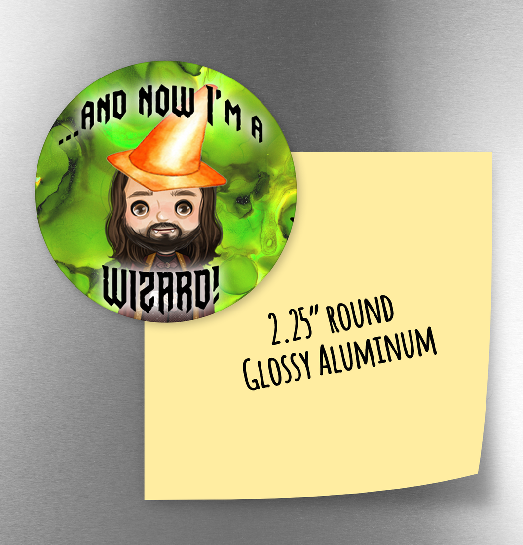 WWDITS - and now I'm a wizard -   Round Aluminum Magnet