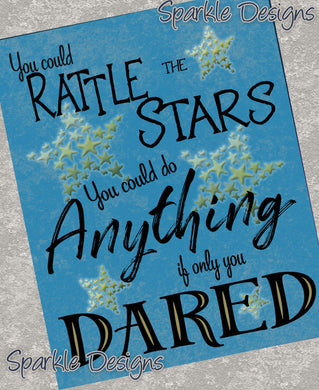 You could rattle the stars. You could do anything if only you dared - s 158 wood Print