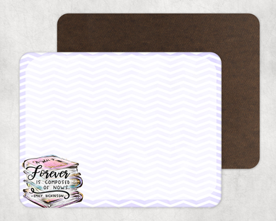 Forever is composed of nows -  Dry Erase Memo Board