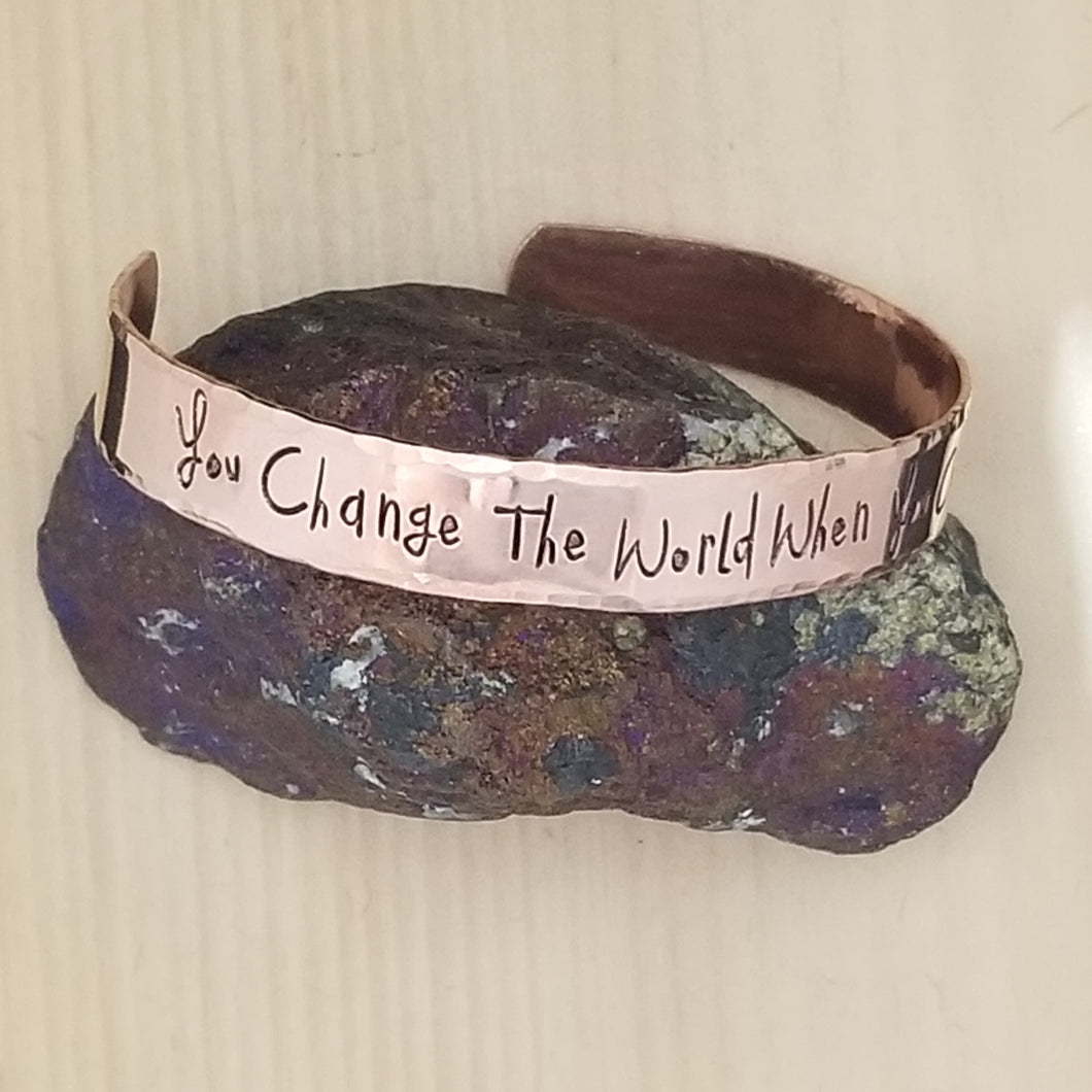 You Change The World When You Change Your Mind - Cuff Bracelet