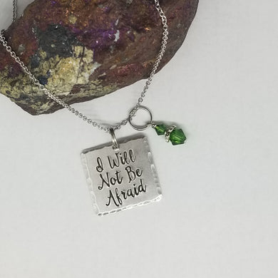 I Will Not Be Afraid - Pendant Necklace