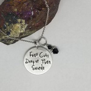 Fear Cuts Deeper Than Swords - Pendant Necklace