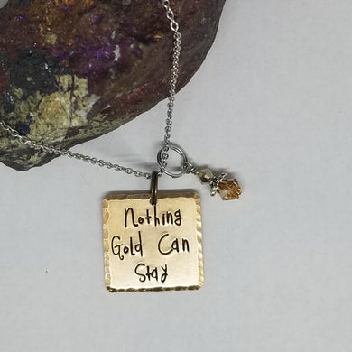 Nothing Gold Can Stay - Pendant Necklace