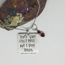 That's What I Do. I Drink And I Know Things. - Pendant Necklace