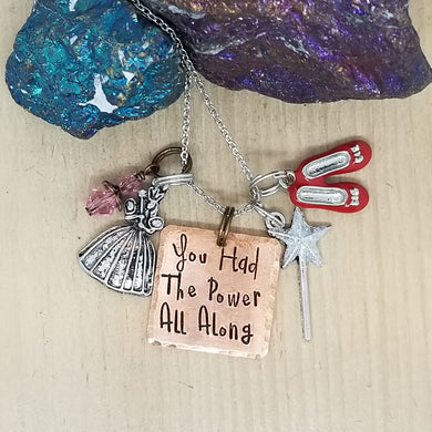 You Had The Power All Along - Charm Necklace