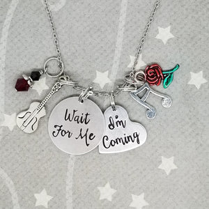 Wait for Me I'm Coming - Charm Necklace