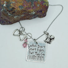 Ladies don't start fights but they can finish them - charm necklace