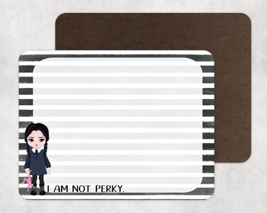 I am not perky  -  Dry Erase Memo Board