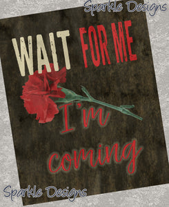 Wait for Me  I'm coming - 281 - wood Print