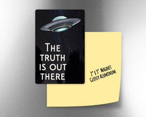 The truth is out there   2" x 3" Aluminum Magnet
