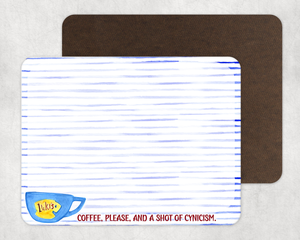 Coffee, Please, and a shot of Cynicism -  Dry Erase Memo Board
